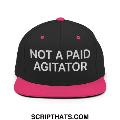 Not a Paid Agitator Embroidered Flat Bill Brim Snapback Hat Black Neon Pink
