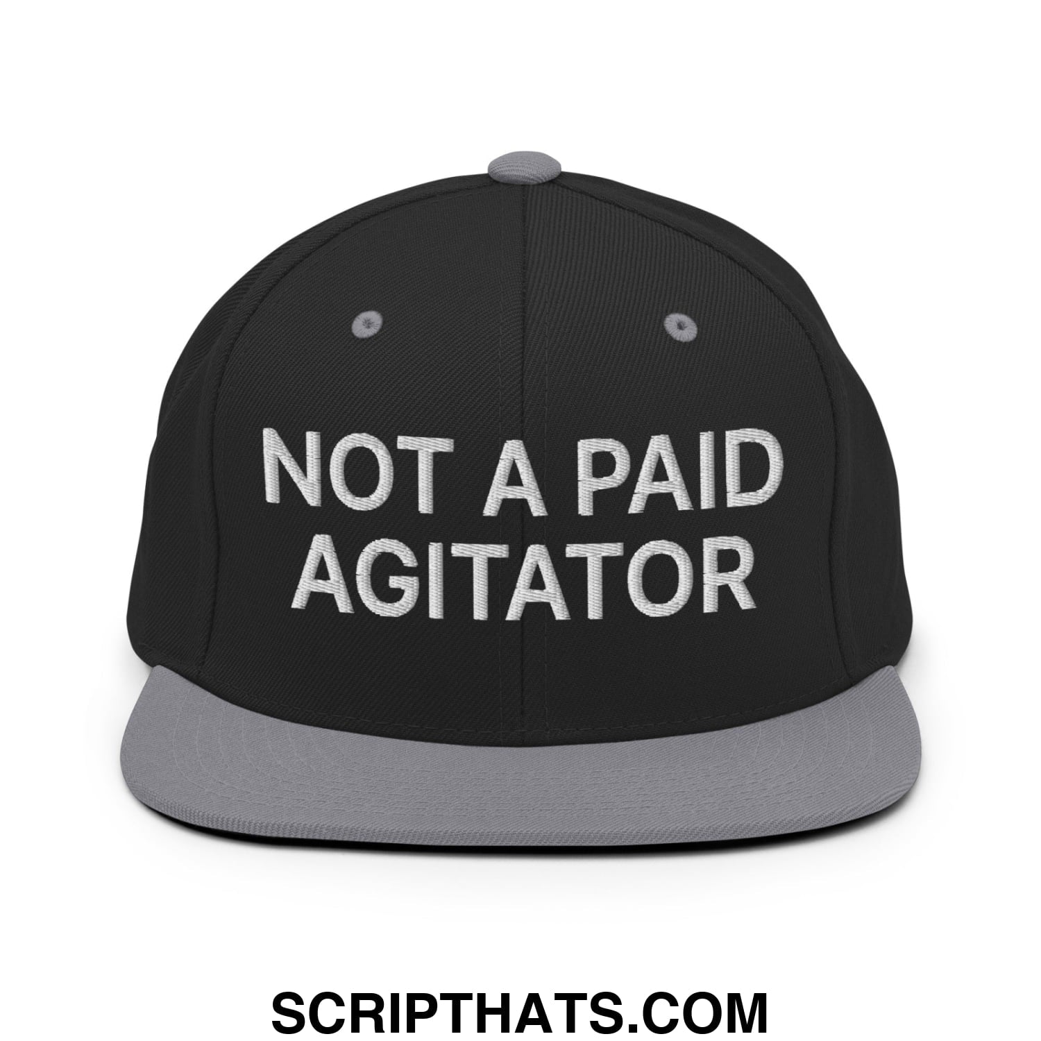 Not a Paid Agitator Embroidered Flat Bill Brim Snapback Hat Black Silver