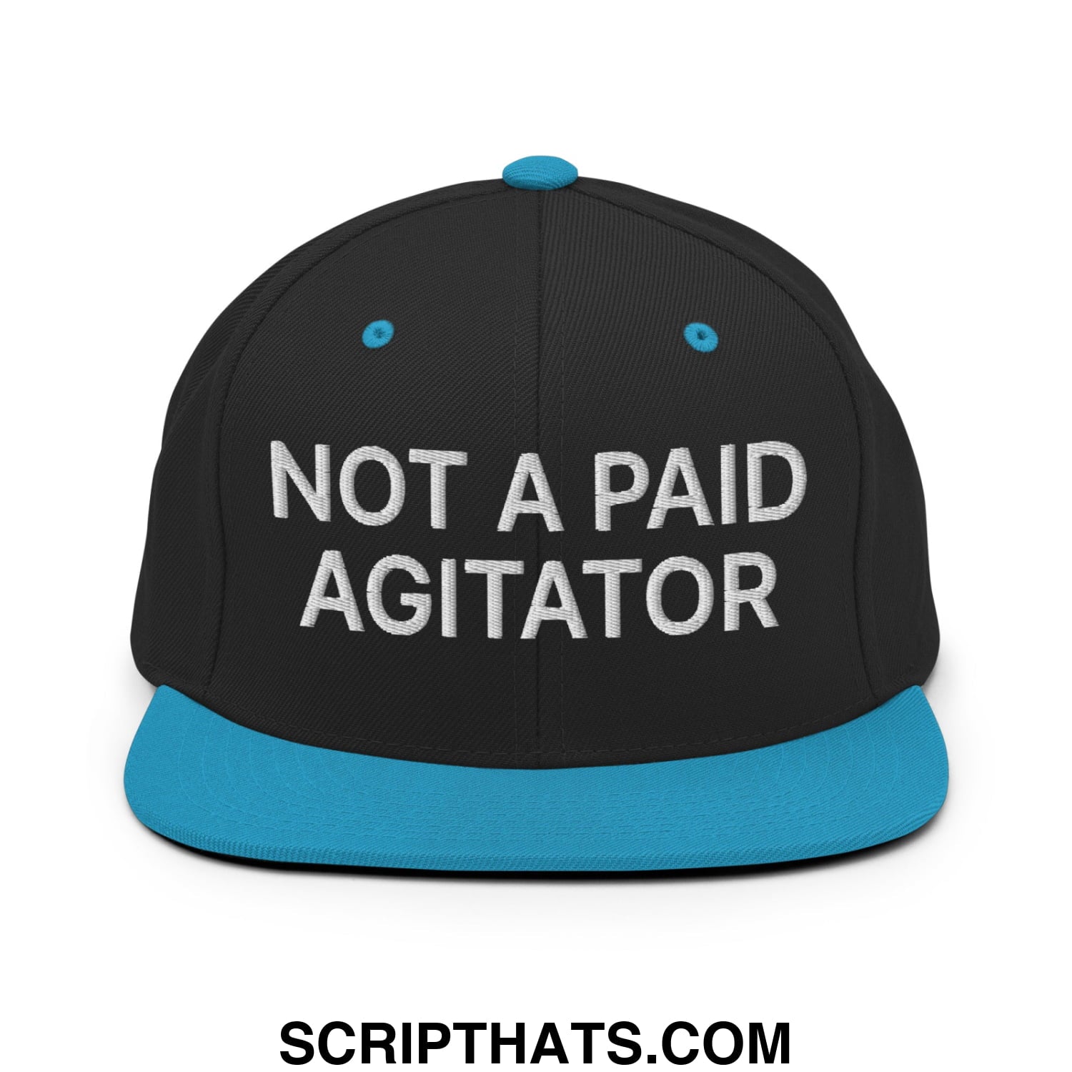 Not a Paid Agitator Embroidered Flat Bill Brim Snapback Hat Black Teal