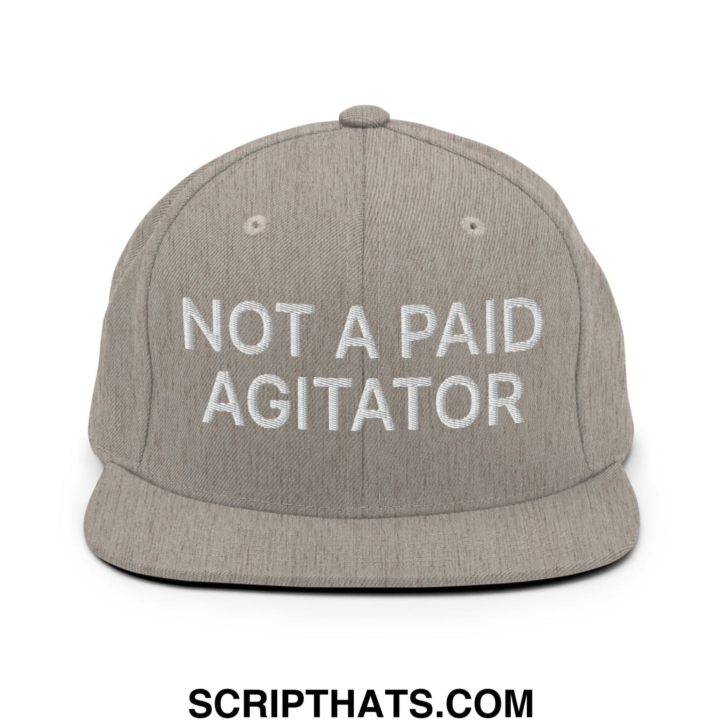 Not a Paid Agitator Embroidered Flat Bill Brim Snapback Hat Heather Grey