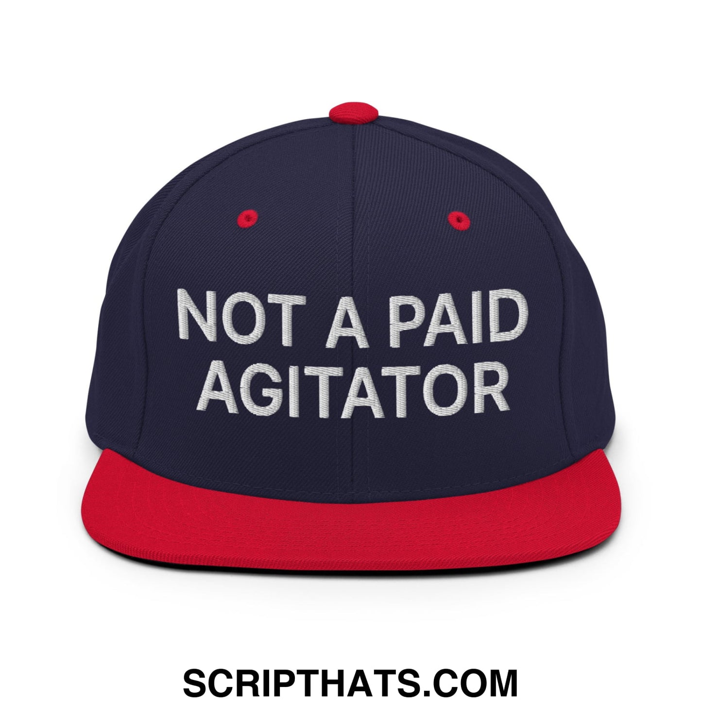 Not a Paid Agitator Embroidered Flat Bill Brim Snapback Hat Navy Red