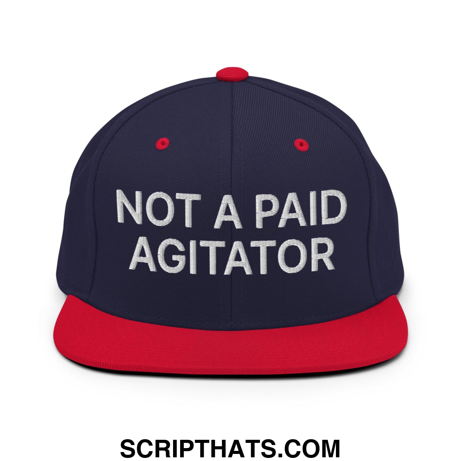 Not a Paid Agitator Embroidered Flat Bill Brim Snapback Hat Navy Red