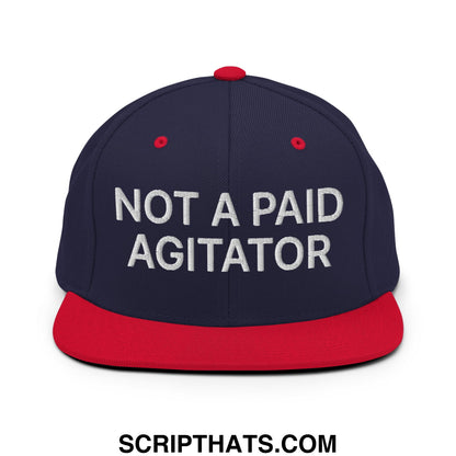 Not a Paid Agitator Embroidered Flat Bill Brim Snapback Hat Navy Red