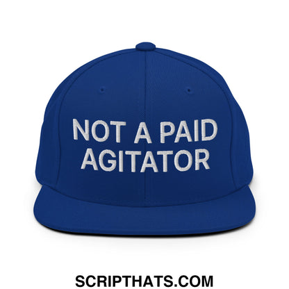 Not a Paid Agitator Embroidered Flat Bill Brim Snapback Hat Royal Blue