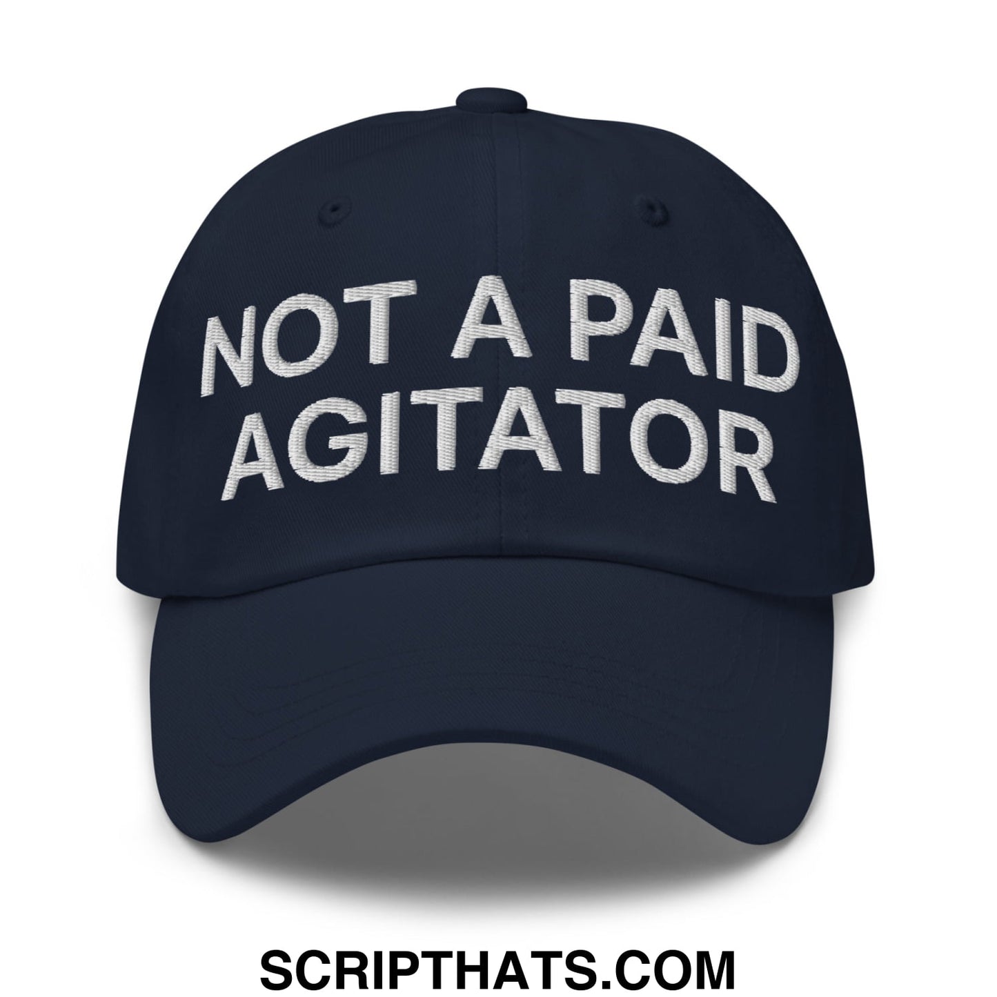 Not a Paid Agitator Embroidered Unstructured Dad Hat Navy