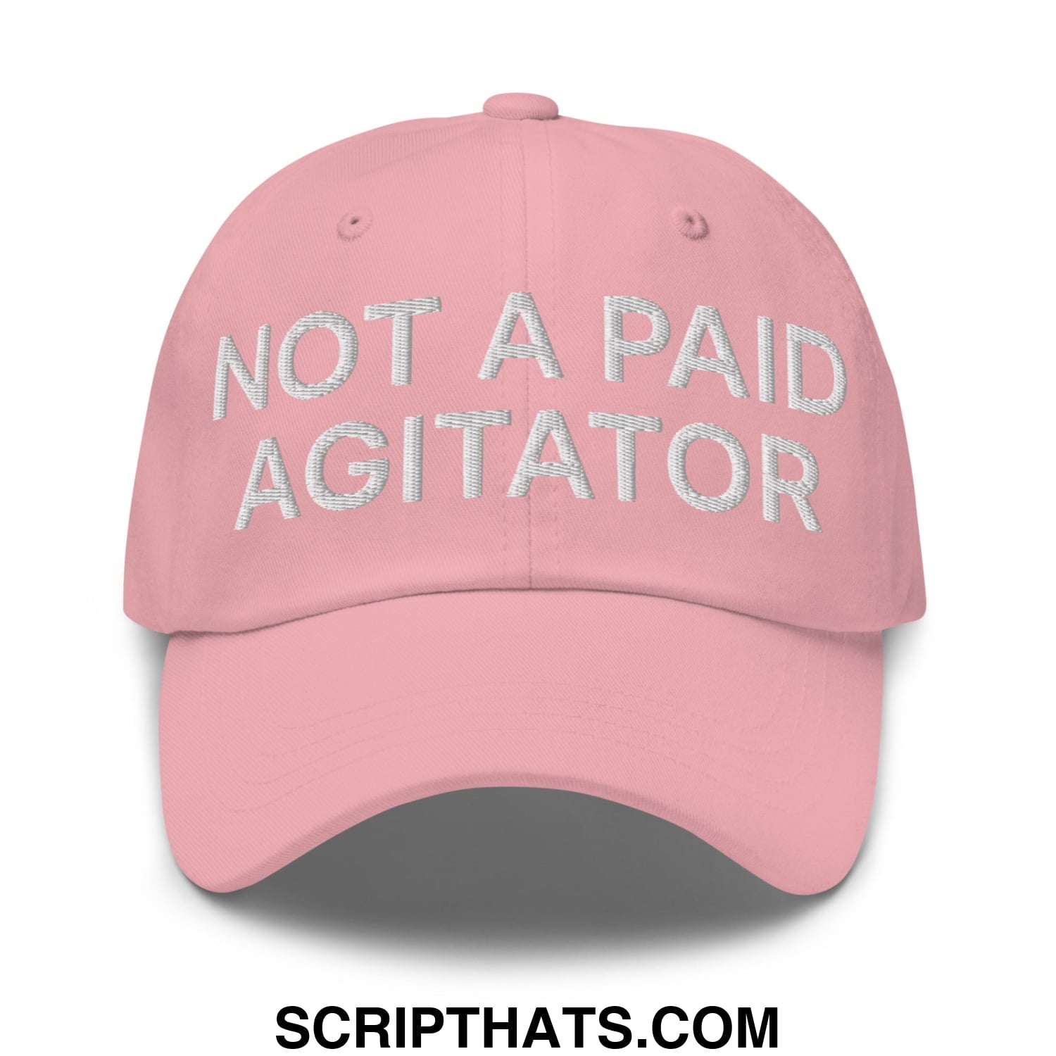 Not a Paid Agitator Embroidered Unstructured Dad Hat Pink