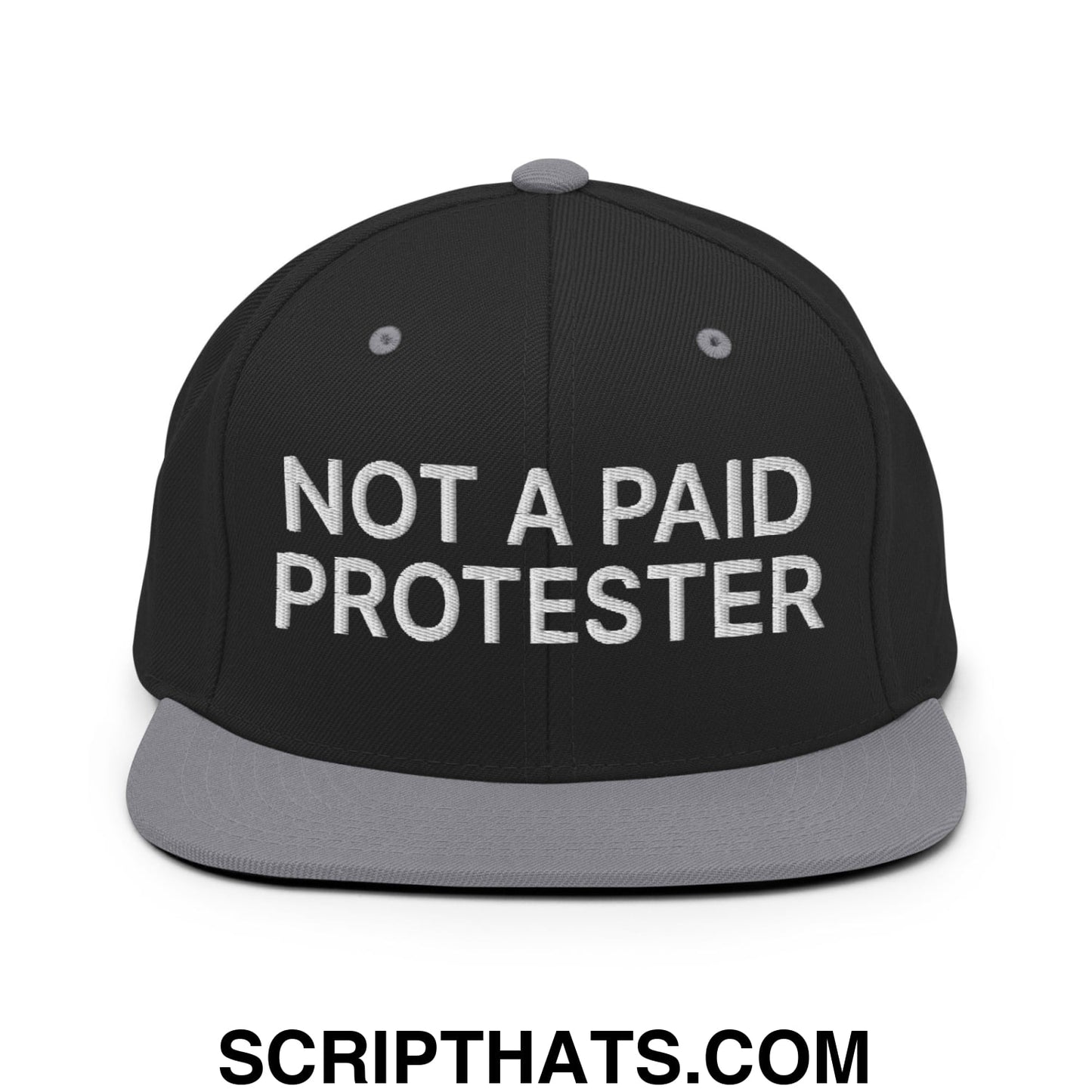 Not a Paid Protester Embroidered Flat Bill Brim Snapback Hat Black Silver