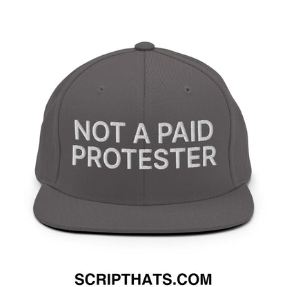 Not a Paid Protester Embroidered Flat Bill Brim Snapback Hat Dark Grey