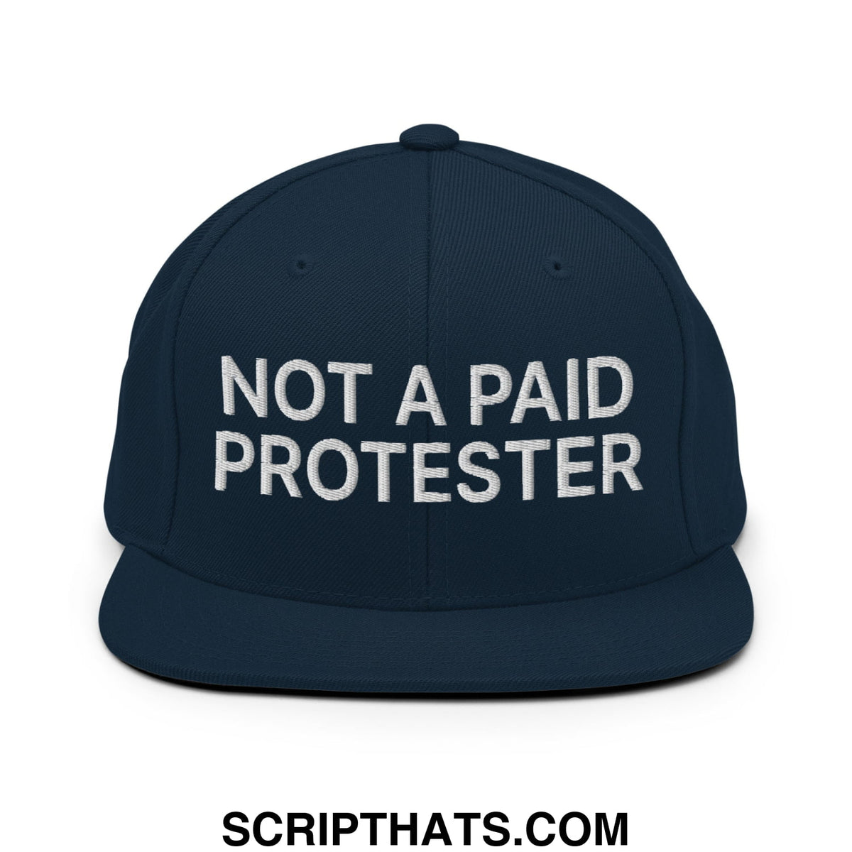 Dark navy blue snapback hat with white embroidered text not a paid protester flat bill brim design
