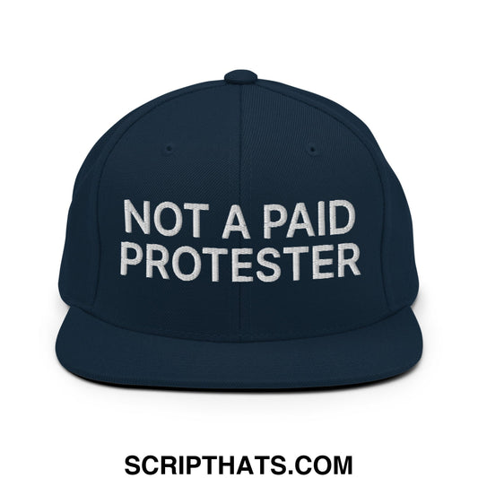 Dark navy blue snapback hat with white embroidered text not a paid protester flat bill brim design
