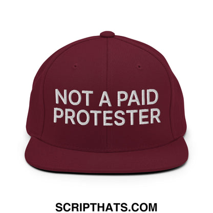 Not a Paid Protester Embroidered Flat Bill Brim Snapback Hat Maroon