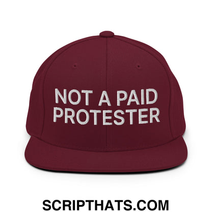 Not a Paid Protester Embroidered Flat Bill Brim Snapback Hat Maroon