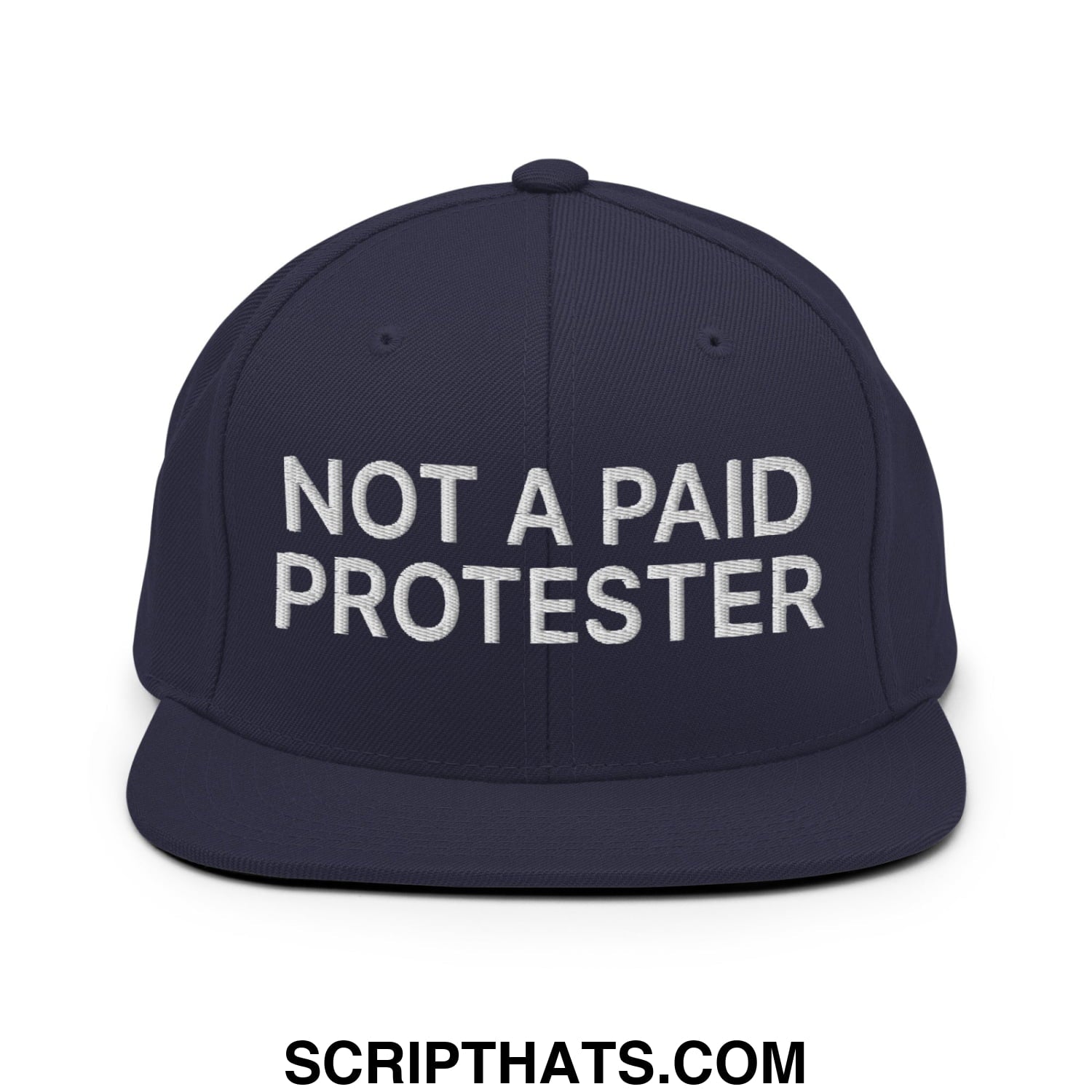 Not a Paid Protester Embroidered Flat Bill Brim Snapback Hat Navy