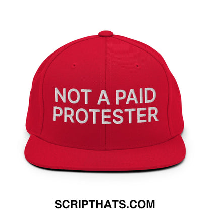 Not a Paid Protester Embroidered Flat Bill Brim Snapback Hat Red
