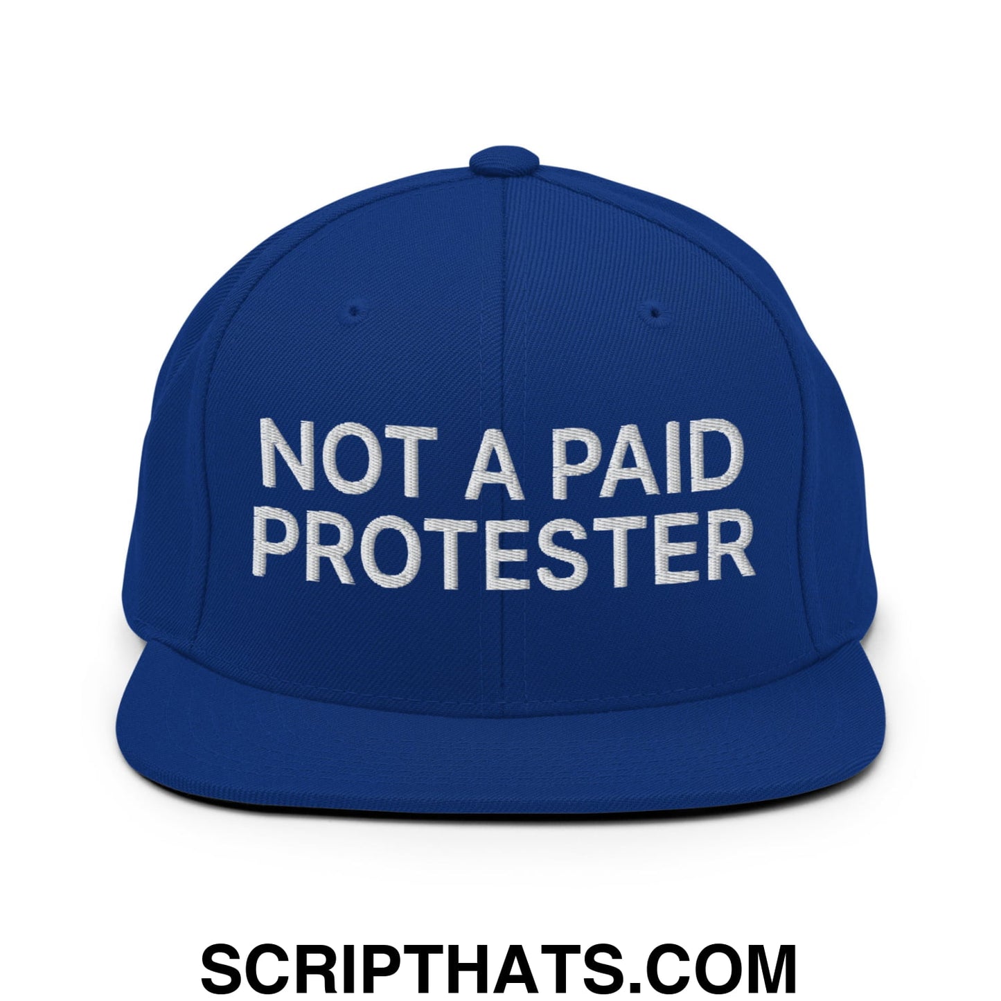 Not a Paid Protester Embroidered Flat Bill Brim Snapback Hat Royal Blue