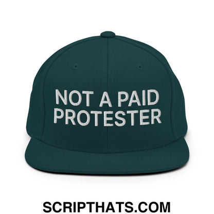 Not a Paid Protester Embroidered Flat Bill Brim Snapback Hat Spruce