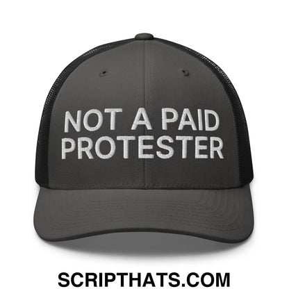 Not a Paid Protester Embroidered Mesh Trucker Hat Charcoal Black