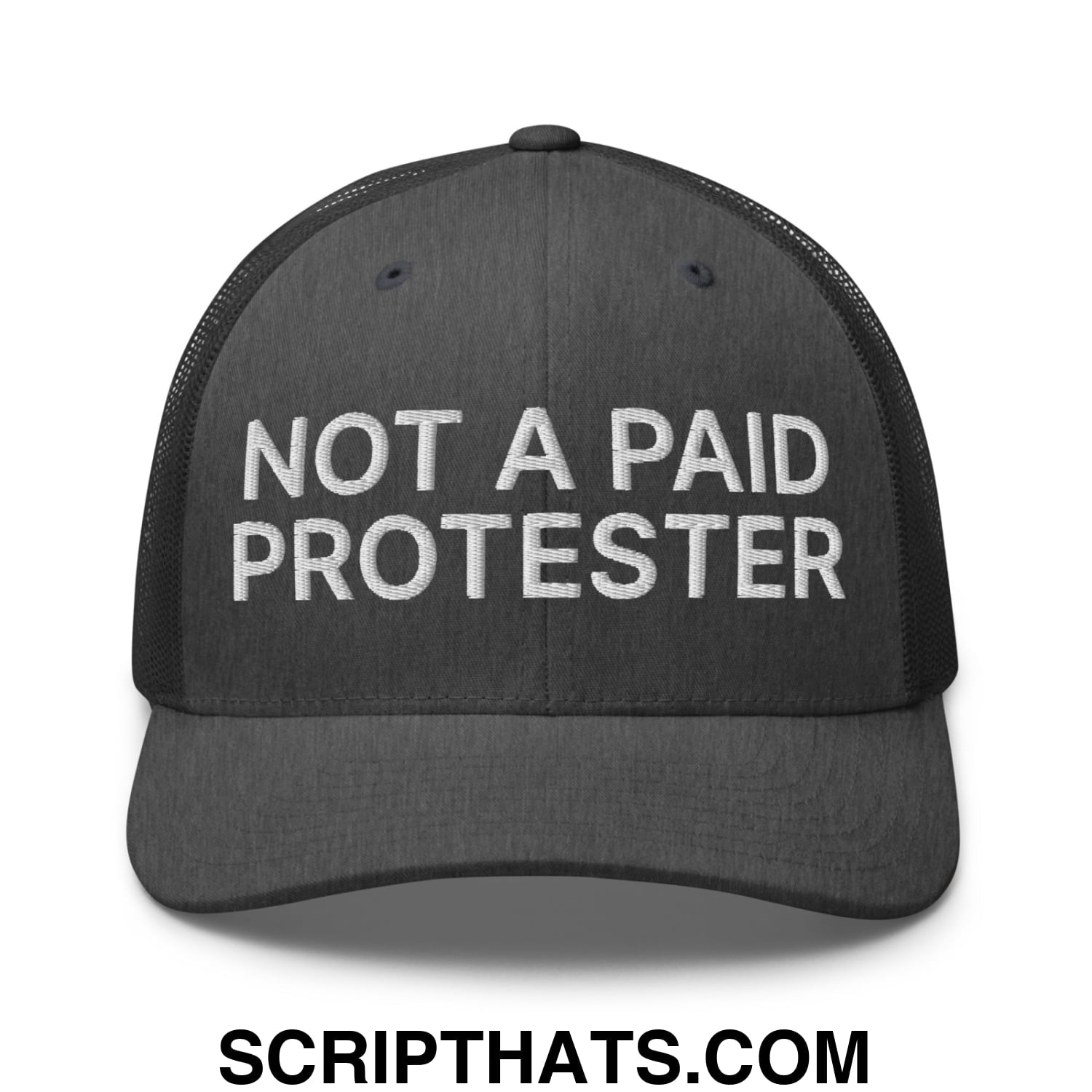 Not a Paid Protester Embroidered Mesh Trucker Hat Dark Heather Gray