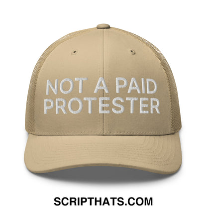 Not a Paid Protester Embroidered Mesh Trucker Hat Khaki