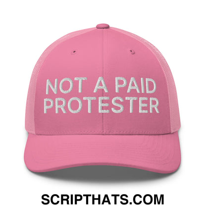 Not a Paid Protester Embroidered Mesh Trucker Hat Pink