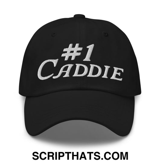 Number 1 Caddie Embroidered Unstructured Golf Dad Hat Black
