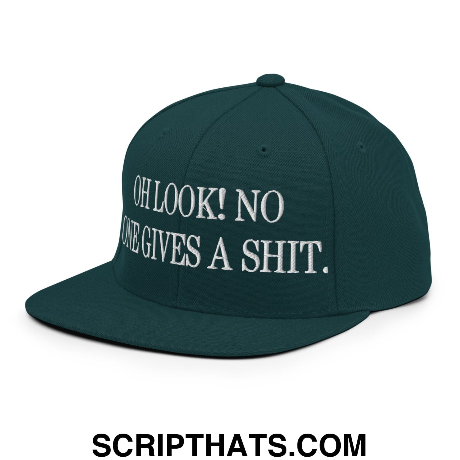 Oh Look! No One Gives A Shit. Embroidered Flat Bill Brim Snapback Hat Spruce