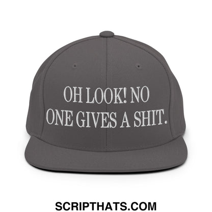 Oh Look! No One Gives A Shit. Embroidered Flat Bill Brim Snapback Hat Dark Grey