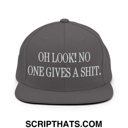 Oh Look! No One Gives A Shit. Embroidered Flat Bill Brim Snapback Hat Dark Grey