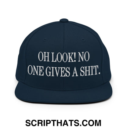 Oh Look! No One Gives A Shit. Embroidered Flat Bill Brim Snapback Hat Dark Navy
