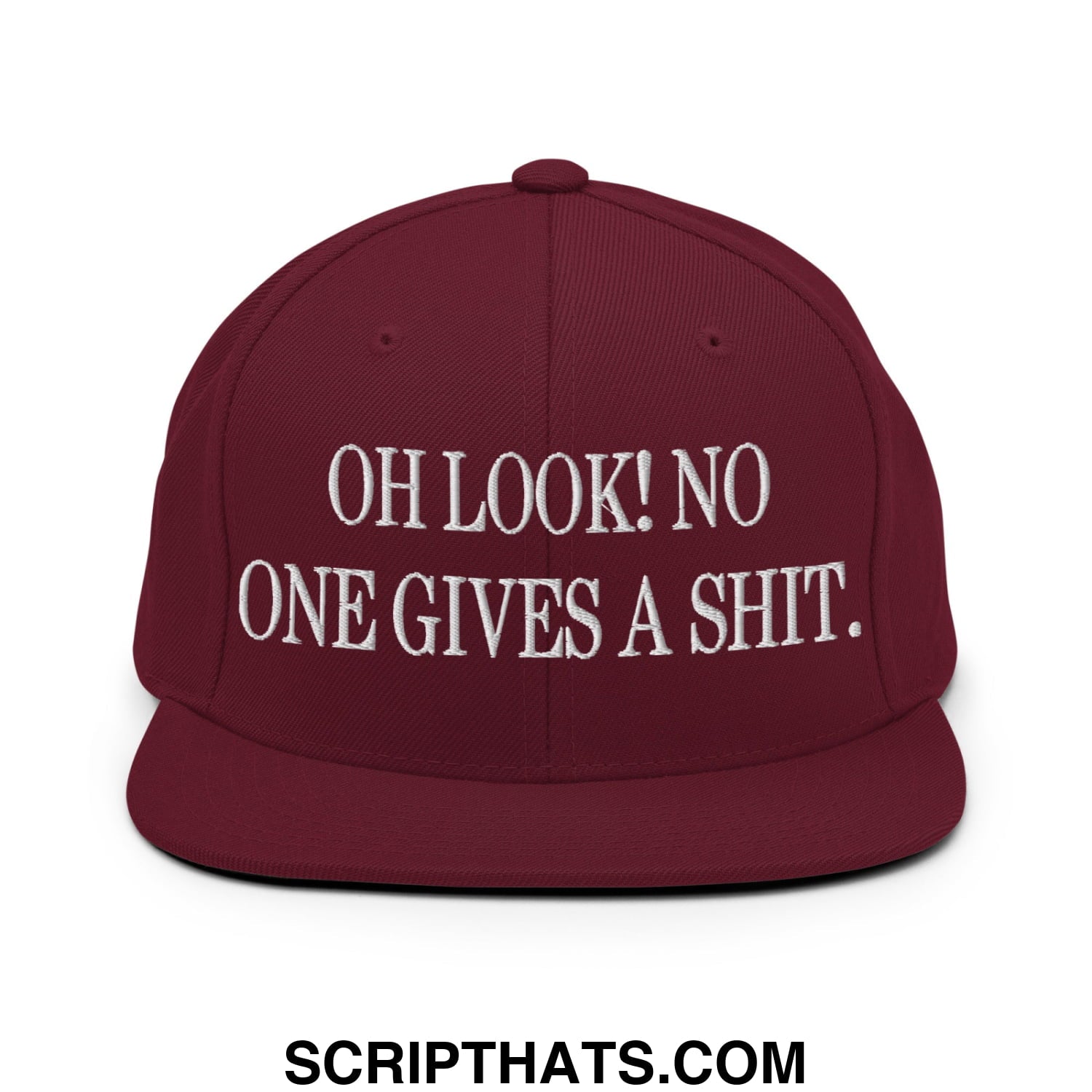 Oh Look! No One Gives A Shit. Embroidered Flat Bill Brim Snapback Hat Maroon