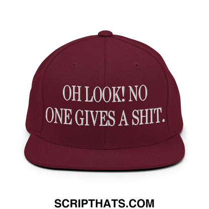 Oh Look! No One Gives A Shit. Embroidered Flat Bill Brim Snapback Hat Maroon