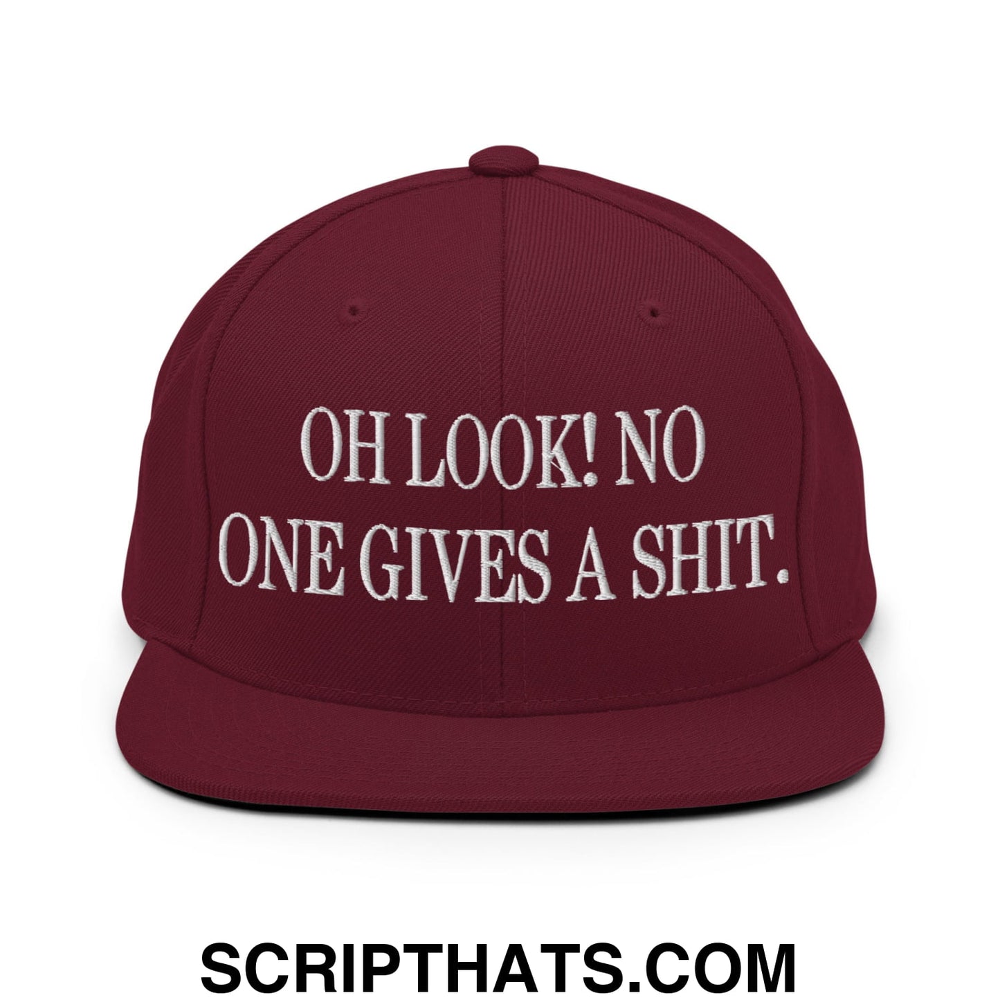 Oh Look! No One Gives A Shit. Embroidered Flat Bill Brim Snapback Hat Maroon