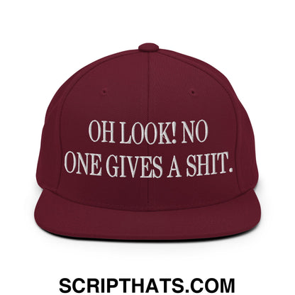 Oh Look! No One Gives A Shit. Embroidered Flat Bill Brim Snapback Hat Maroon