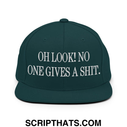 Oh Look! No One Gives A Shit. Embroidered Flat Bill Brim Snapback Hat Spruce