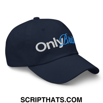 Navy blue unstructured dad hat with only embroidered in white and brits in light blue cursive script