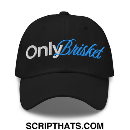 Only brisket embroidered unstructured dad hat black baseball cap with white and blue script embroidery
