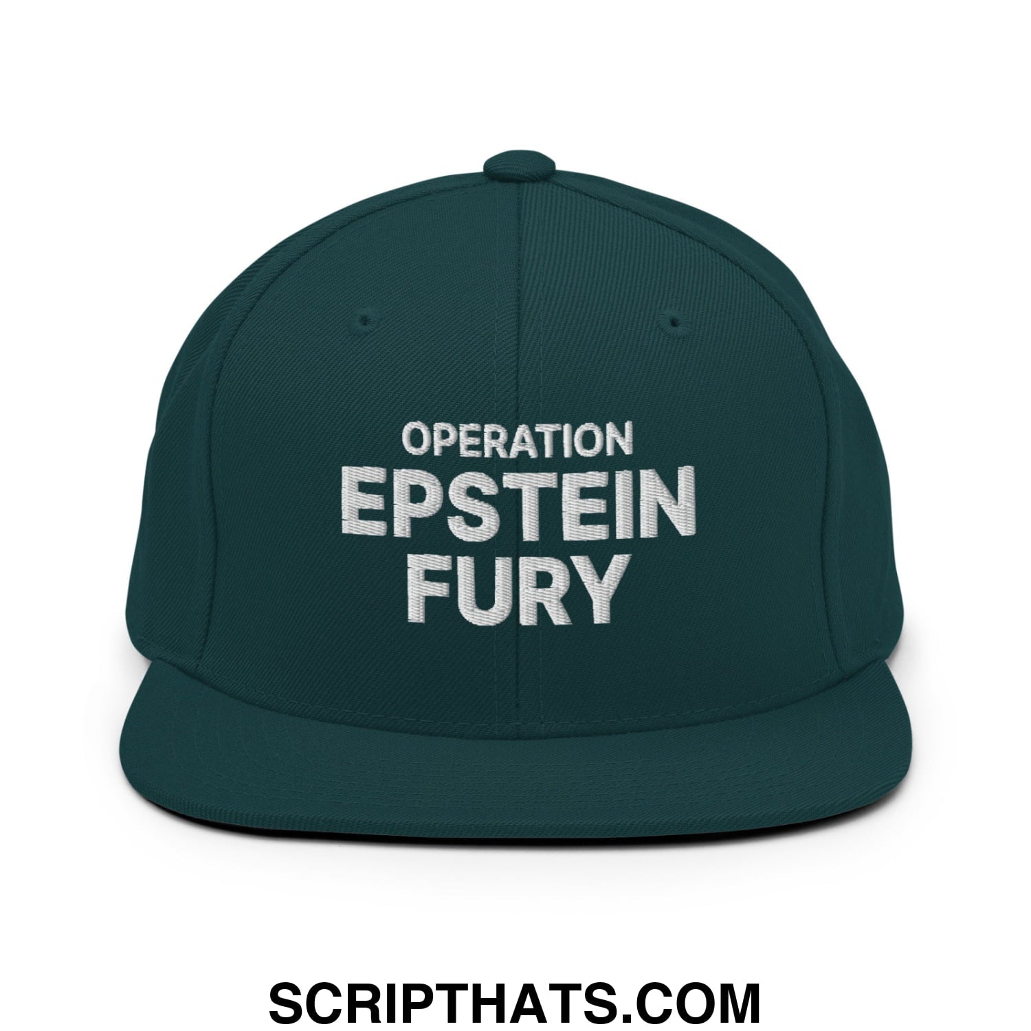 Operation Epstein Fury Embroidered Flat Bill Brim Snapback Hat Spruce