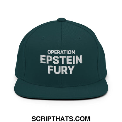 Operation Epstein Fury Embroidered Flat Bill Brim Snapback Hat Spruce