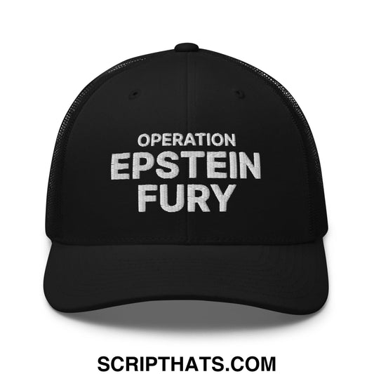Operation Epstein Fury Embroidered Mesh Trucker Hat Black
