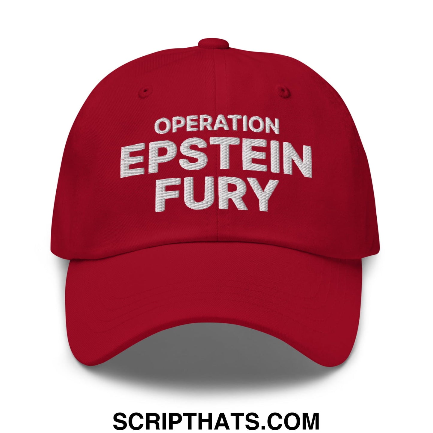 Operation Epstein Fury Embroidered Unstructured Dad Hat Cranberry
