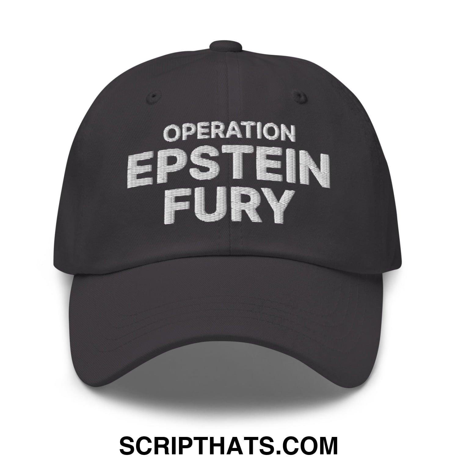 Operation Epstein Fury Embroidered Unstructured Dad Hat Dark Grey