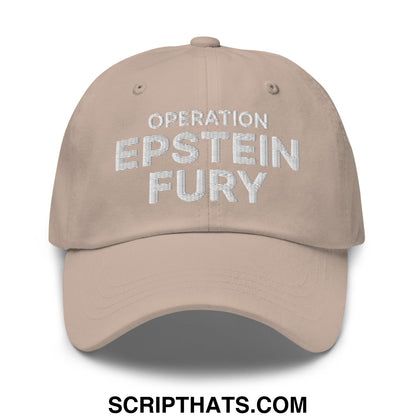 Operation Epstein Fury Embroidered Unstructured Dad Hat Stone