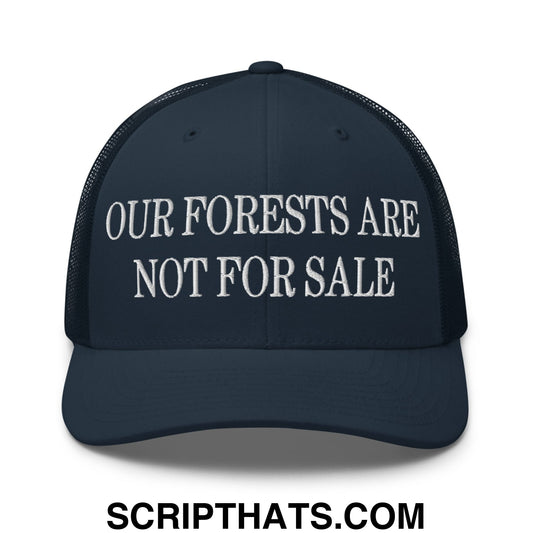Our Forests Are Not For Sale Embroidered Classic Mesh Trucker Hat Navy