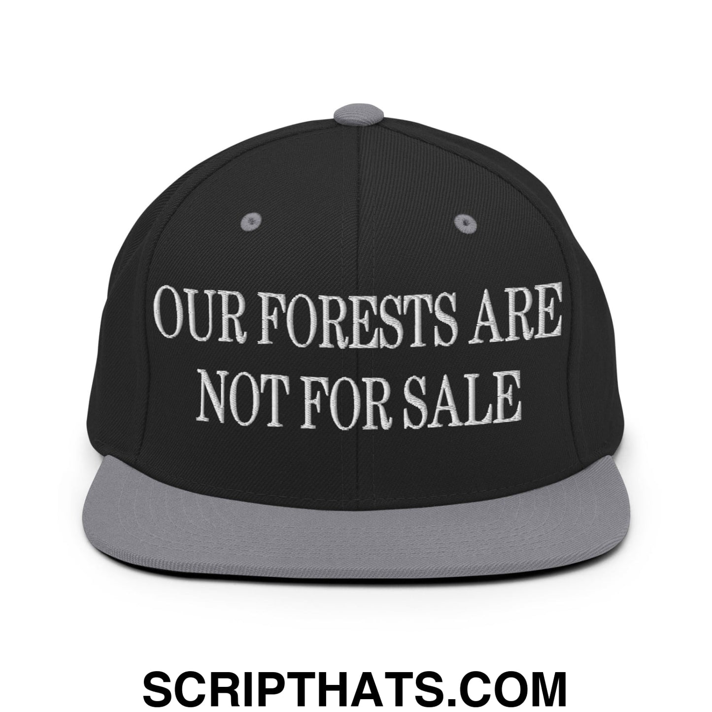Our Forests Are Not For Sale Embroidered Flat Bill Snapback Hat Black Silver