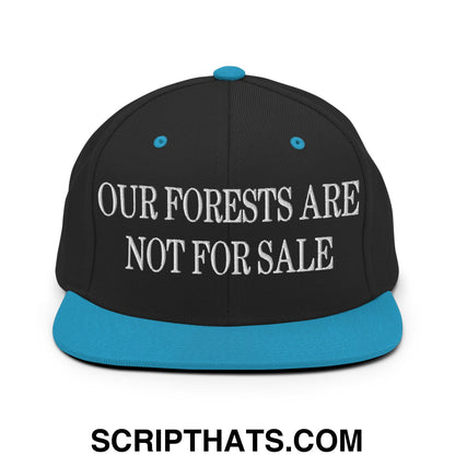 Our Forests Are Not For Sale Embroidered Flat Bill Snapback Hat Black Teal