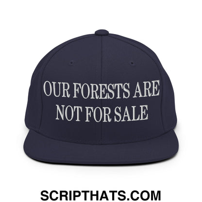 Our Forests Are Not For Sale Embroidered Flat Bill Snapback Hat Navy