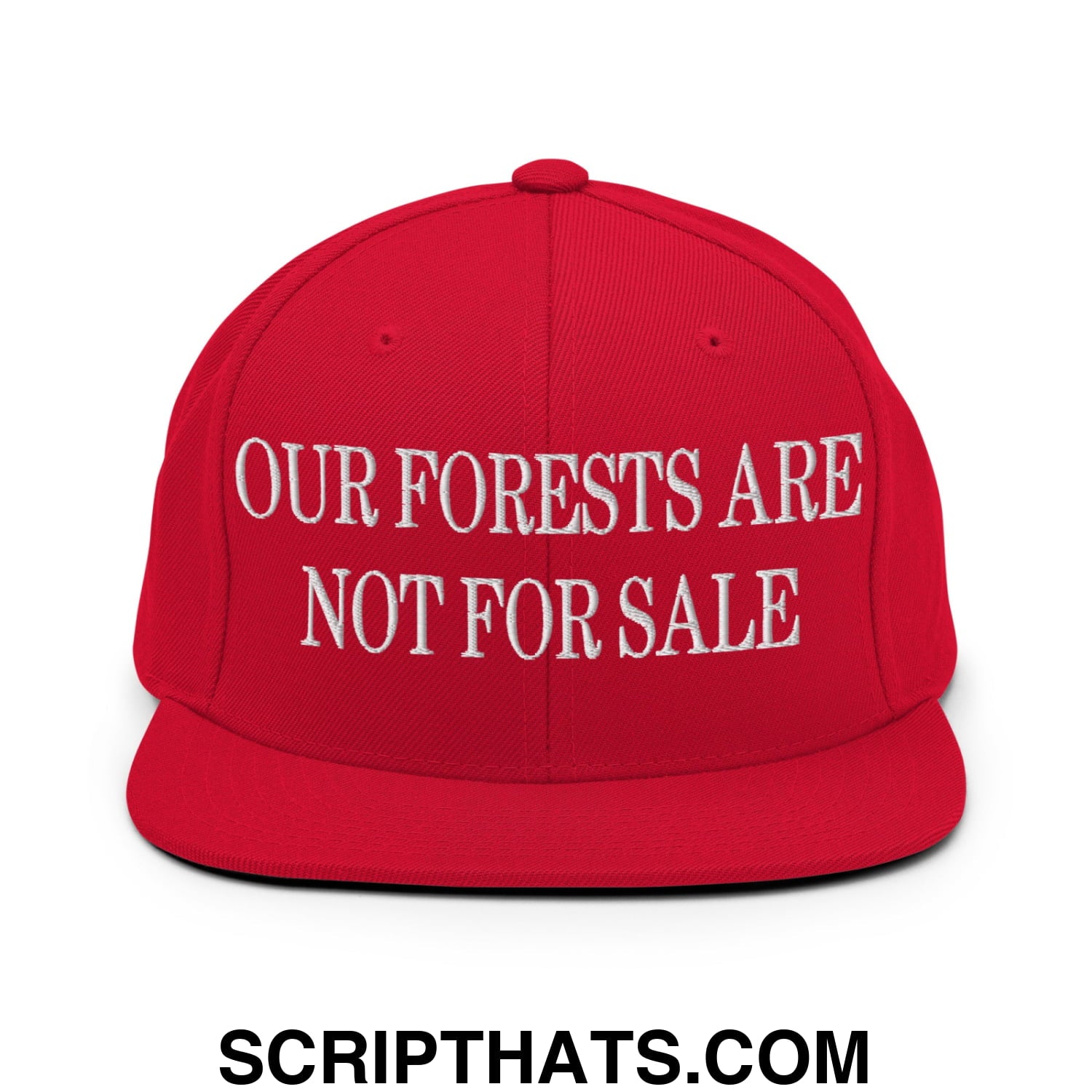 Our Forests Are Not For Sale Embroidered Flat Bill Snapback Hat Red