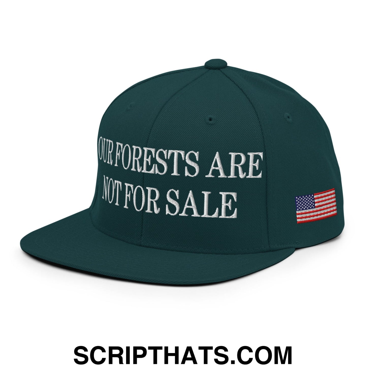 Our Forests Are Not For Sale USFS US Flag Embroidered Flat Brim Snapback Hat Spruce