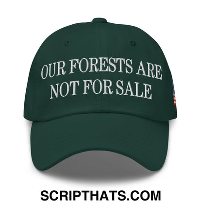 Our Forests Are Not For Sale USFS US Flag Embroidered Unstructured Dad Hat Spruce