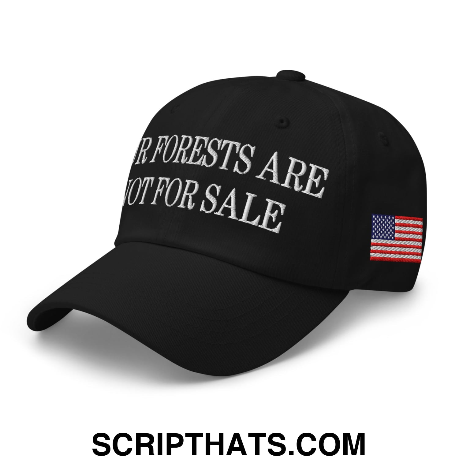 Our Forests Are Not For Sale USFS US Flag Embroidered Unstructured Dad Hat Black